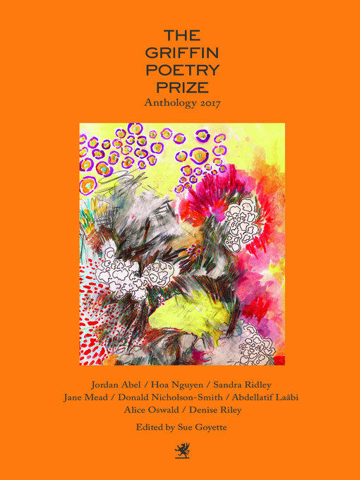 Title details for The 2017 Griffin Poetry Prize Anthology by Sue Goyette - Available